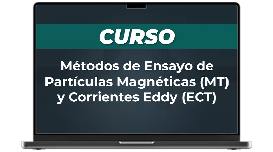 Métodos de Ensayo de Partículas Magnéticas (MT) y Corrientes Eddy (ECT)