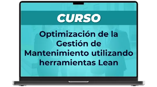Optimización de la Gestión de Mantenimiento utilizando herramientas Lean