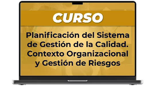 Planificación del Sistema de Gestión de la Calidad. Contexto Organizacional y Gestión de Riesgos