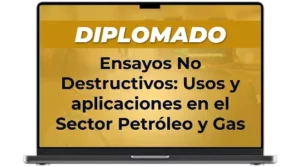 Diplomado Ensayos No Destructivos Usos Y Aplicaciones En El Sector Petroleo Y Gas