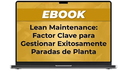 Ebook: Lean Maintenace. Factor clave para gestionar exitosamente paradas de planta
