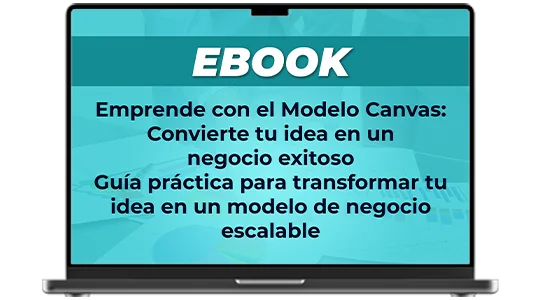 Ebook: Emprende con el Modelo Canvas: Convierte tu idea en un negocio exitoso