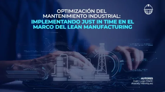 Ebook: Optimización del Mantenimiento Industrial: Implementando Just In Time en el Marco del Lean Manufacturing